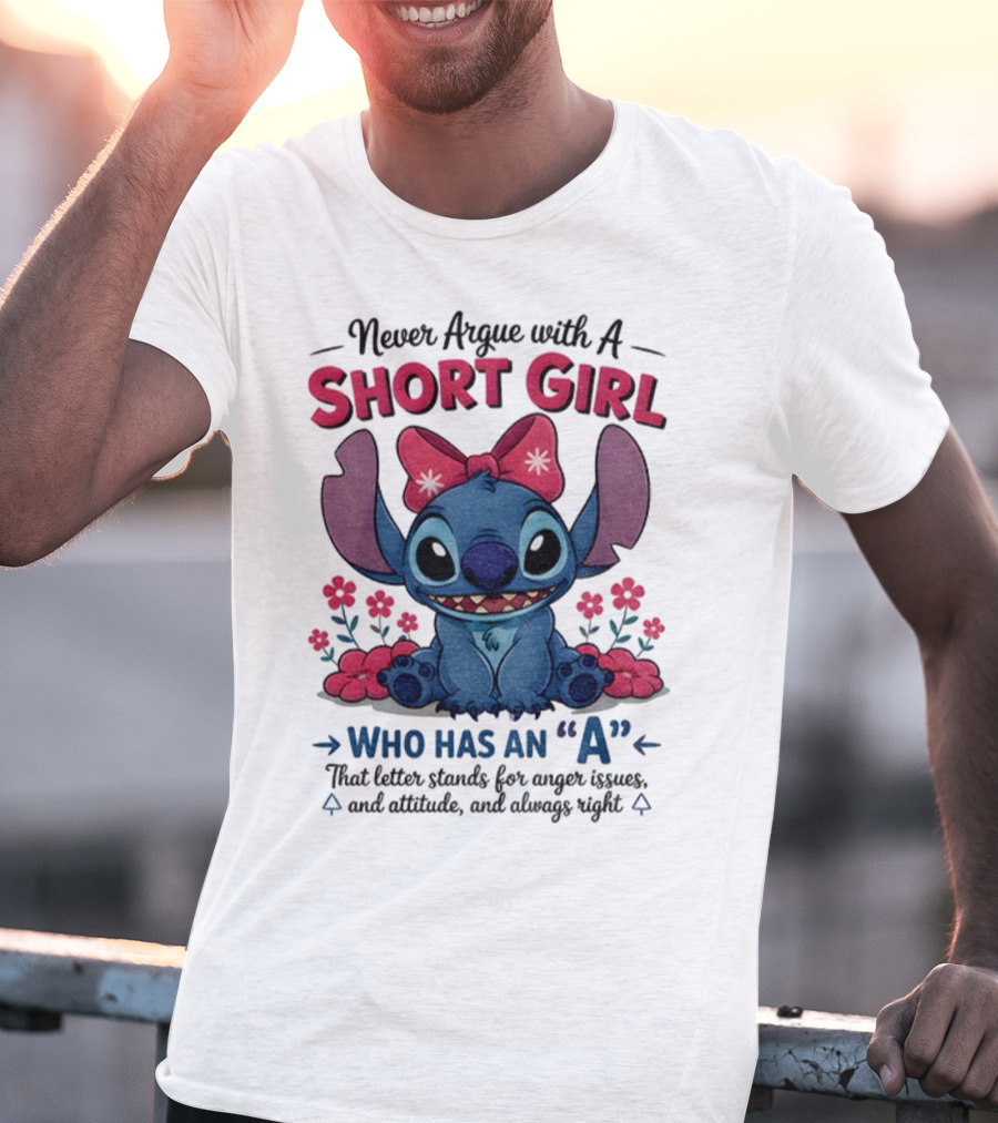 Stitch Short Girl Who Has An A With Attitude And Anger Issues T-Shirt