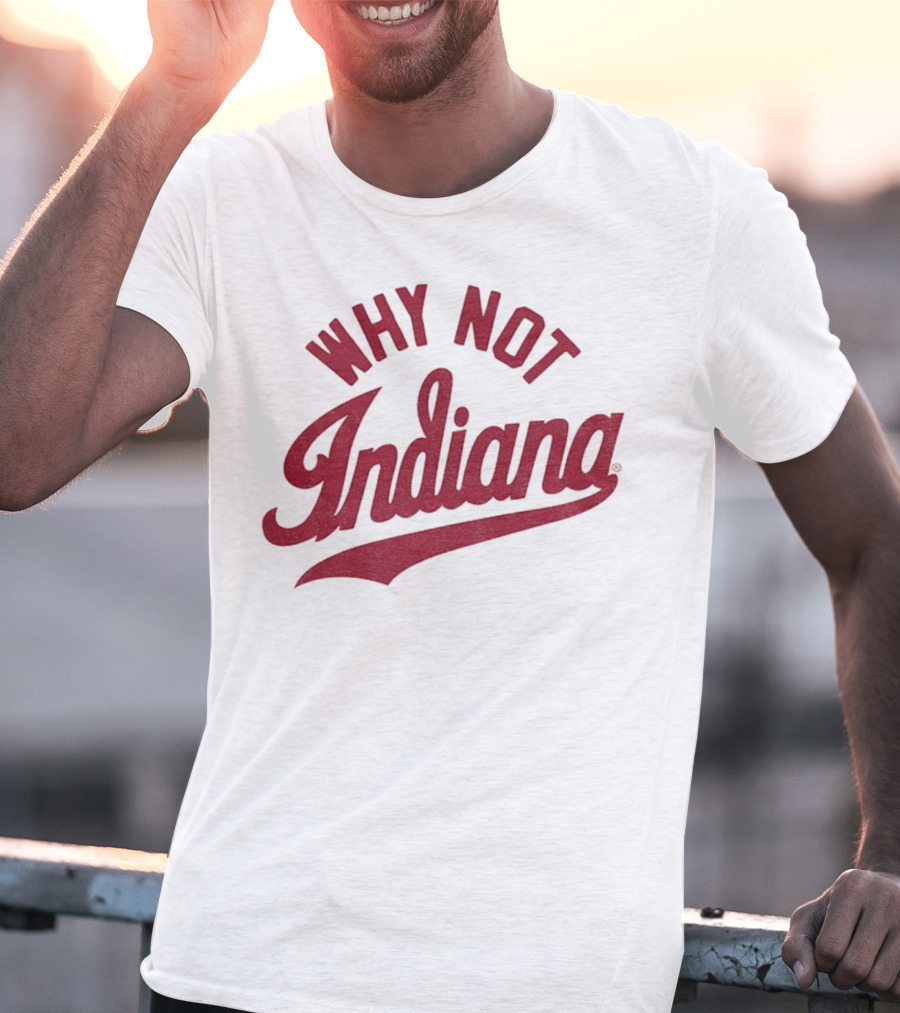 Why Not Indiana Hoosiers Crimson Football NFL 2025 T-Shirt
