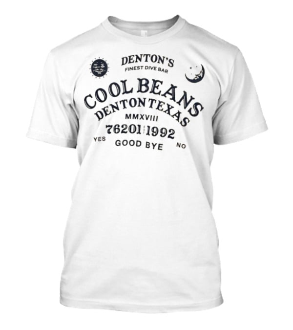 Denton's Finest Dive Bar Cool Beans Denton Texas 762011902 Goodbye MMXVIII T-Shirt