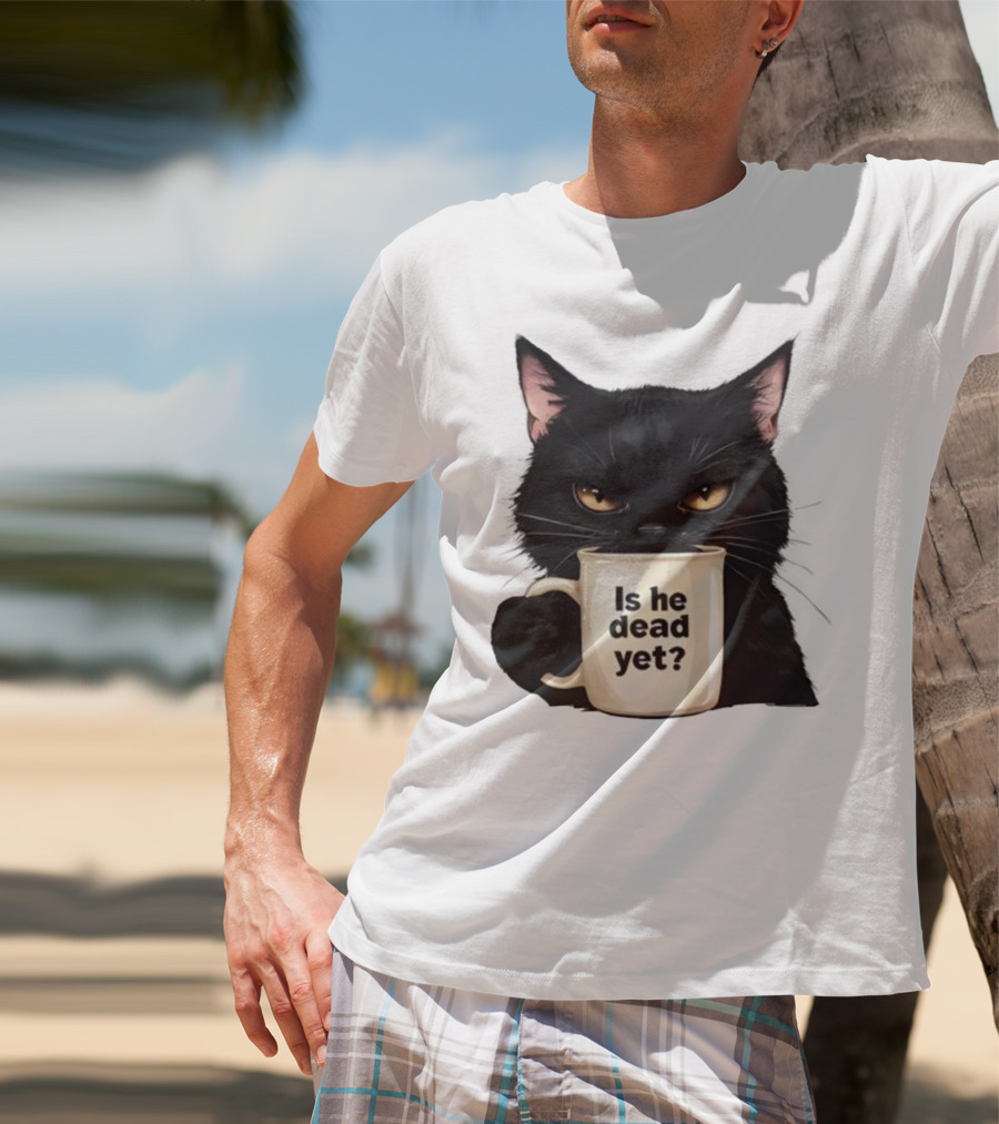 Is He Dead Yet Black Cat FDT Anti Trump T-Shirt