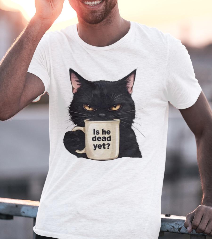 Is He Dead Yet Black Cat FDT Anti Trump T-Shirt