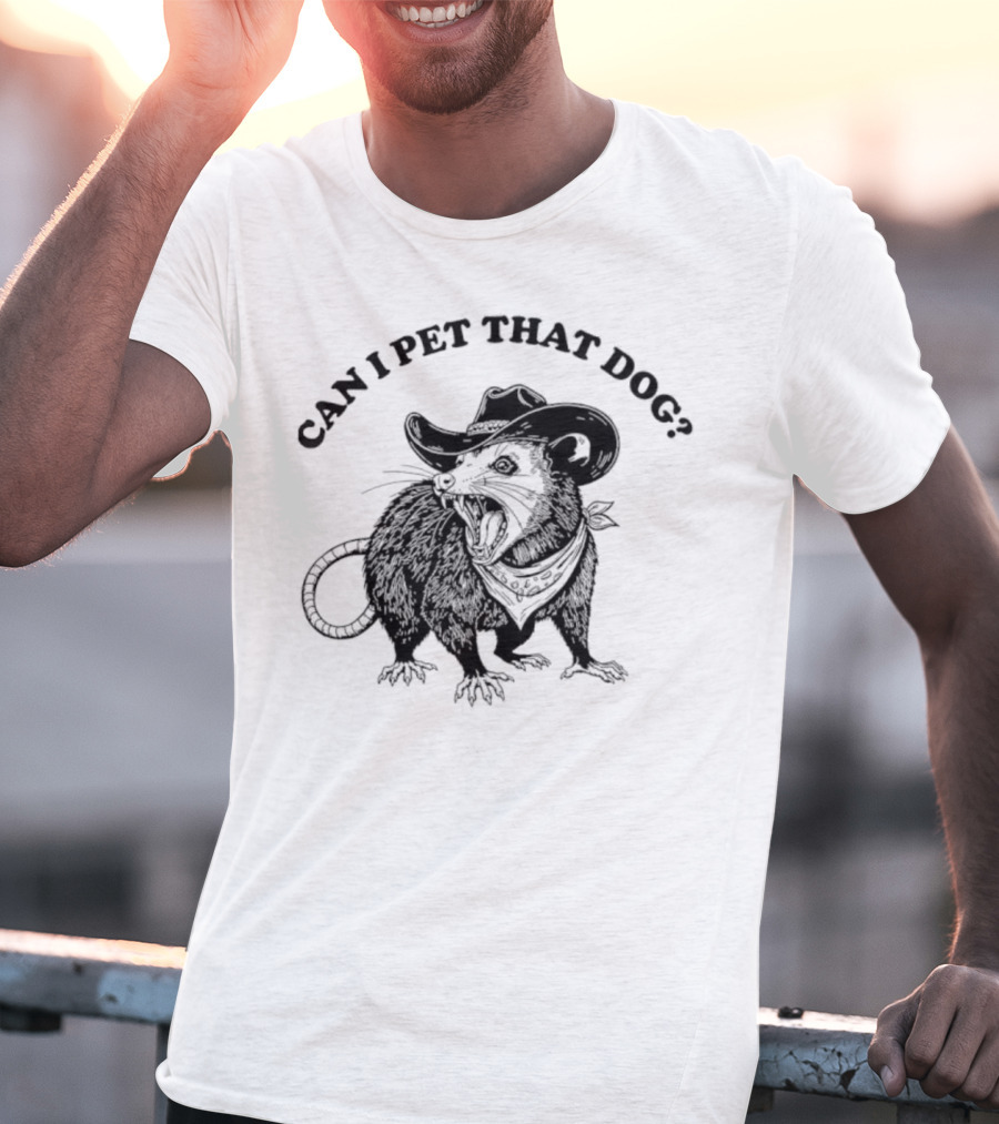 Can I Pet That Dog Opossum Cowboy Hat T-Shirt