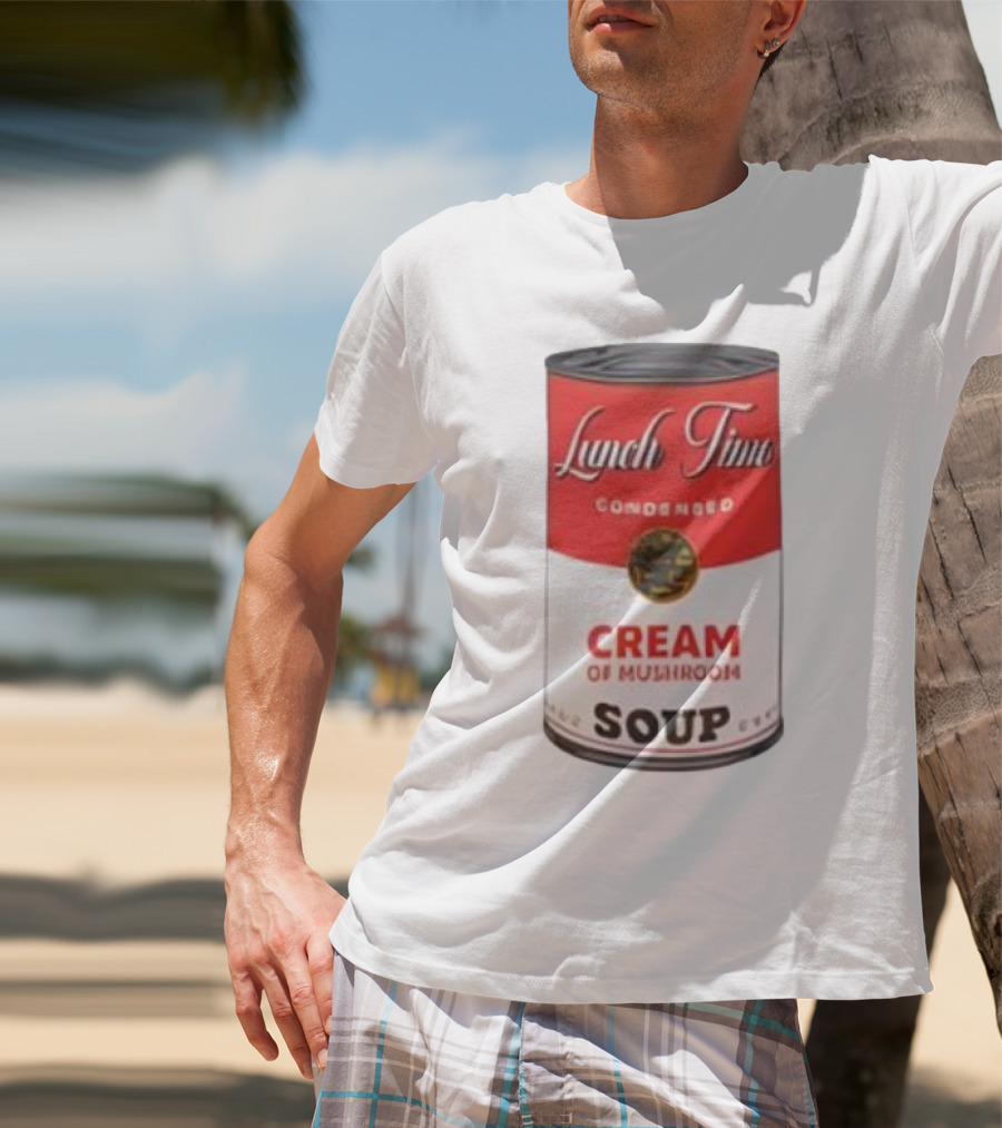 Lunch Time Condensed Cream Of Mushroom Soup Du Jour T-Shirt