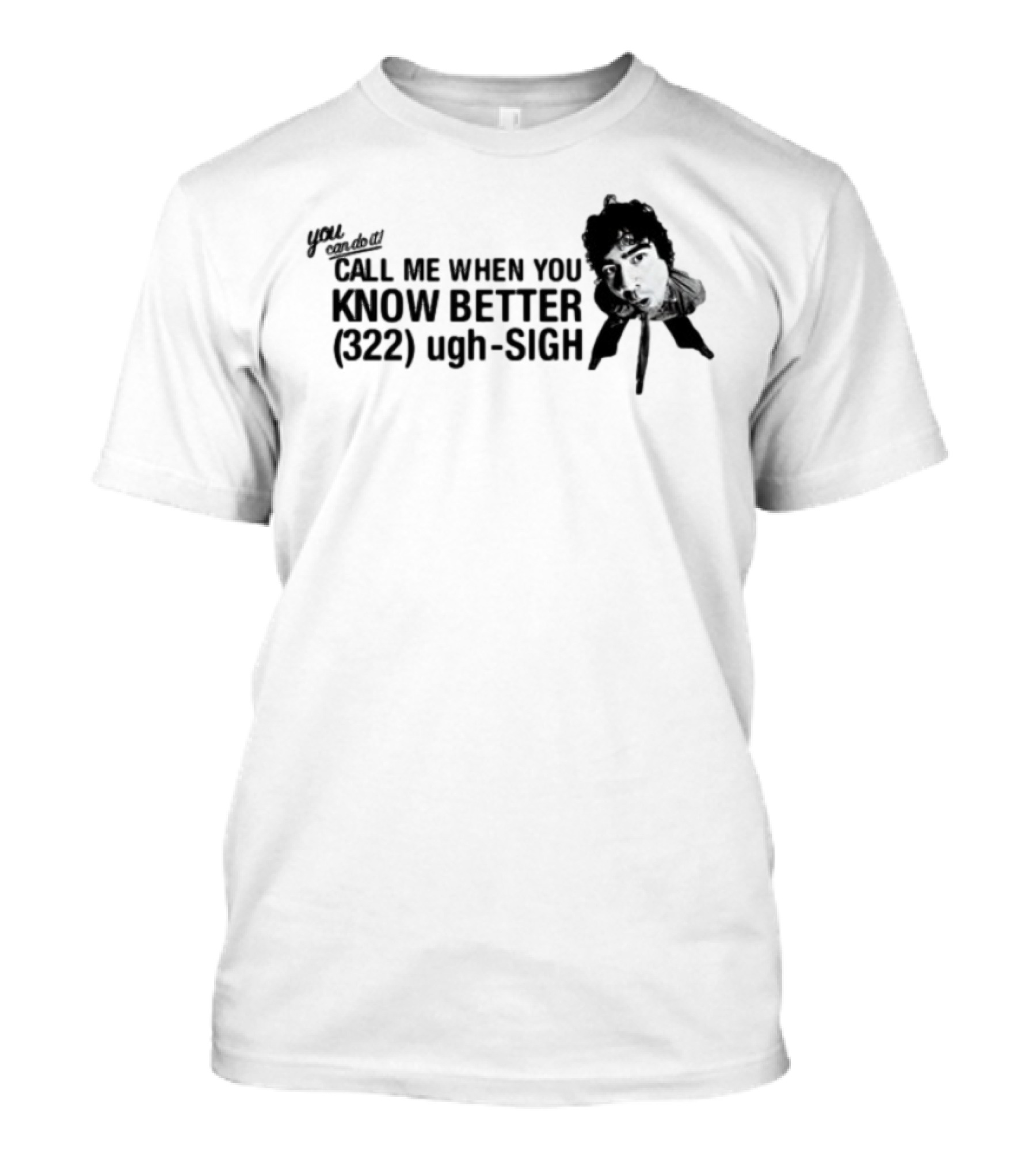 Calumhood Call Me When You Know Better Face Graphic T-Shirt