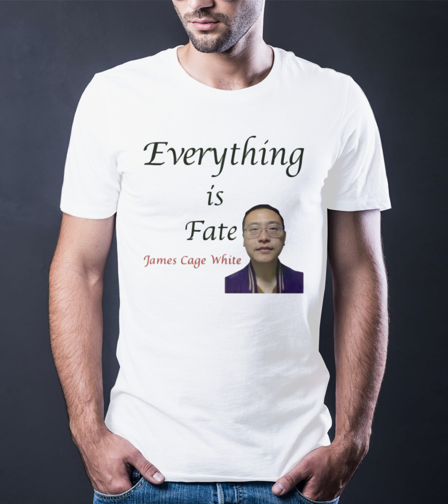 Everything Is Fate James Cage White T-Shirt