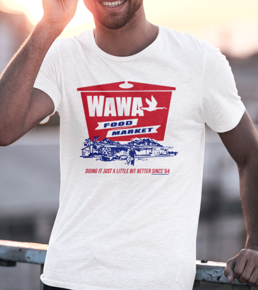 Wawa Food Market Doing It Just A Little Bit Better Since 64 Vintage Style T-Shirt