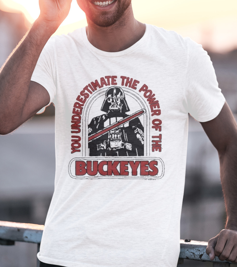 Star Wars Darth Vader You Underestimate The Power Of The Buckeyes T-Shirt