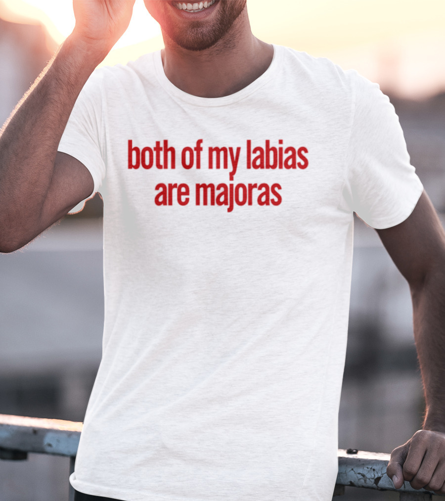 Both Of My Labias Are Majoras Red Text Fun Phrase T-Shirt