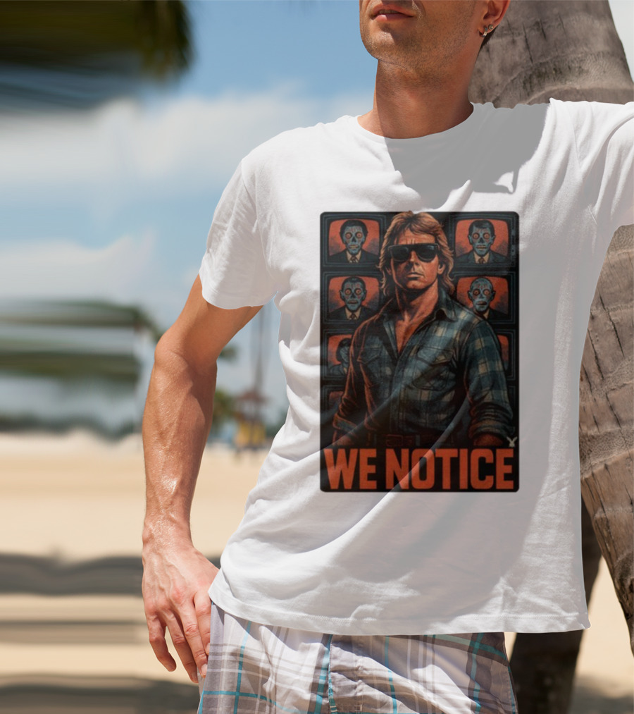 WE NOTICE They Live Parody Jake Shields Style Retro 80s Aesthetic T-Shirt