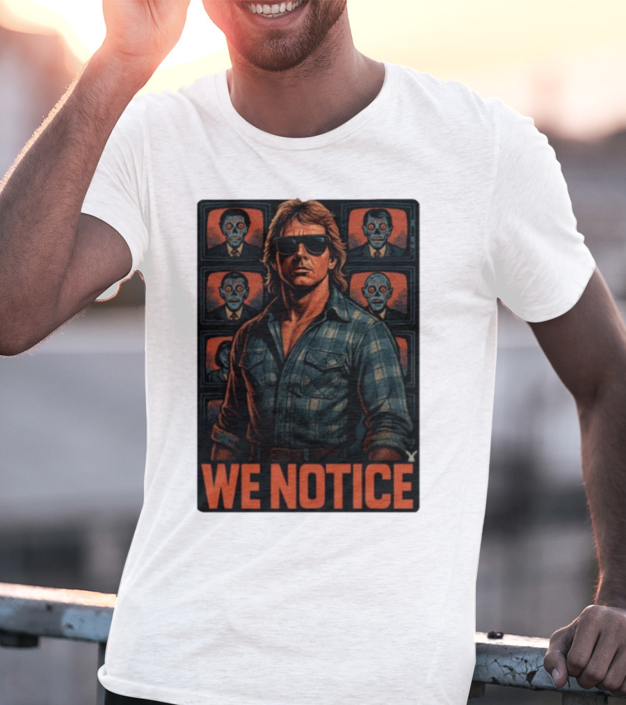 WE NOTICE They Live Parody Jake Shields Style Retro 80s Aesthetic T-Shirt