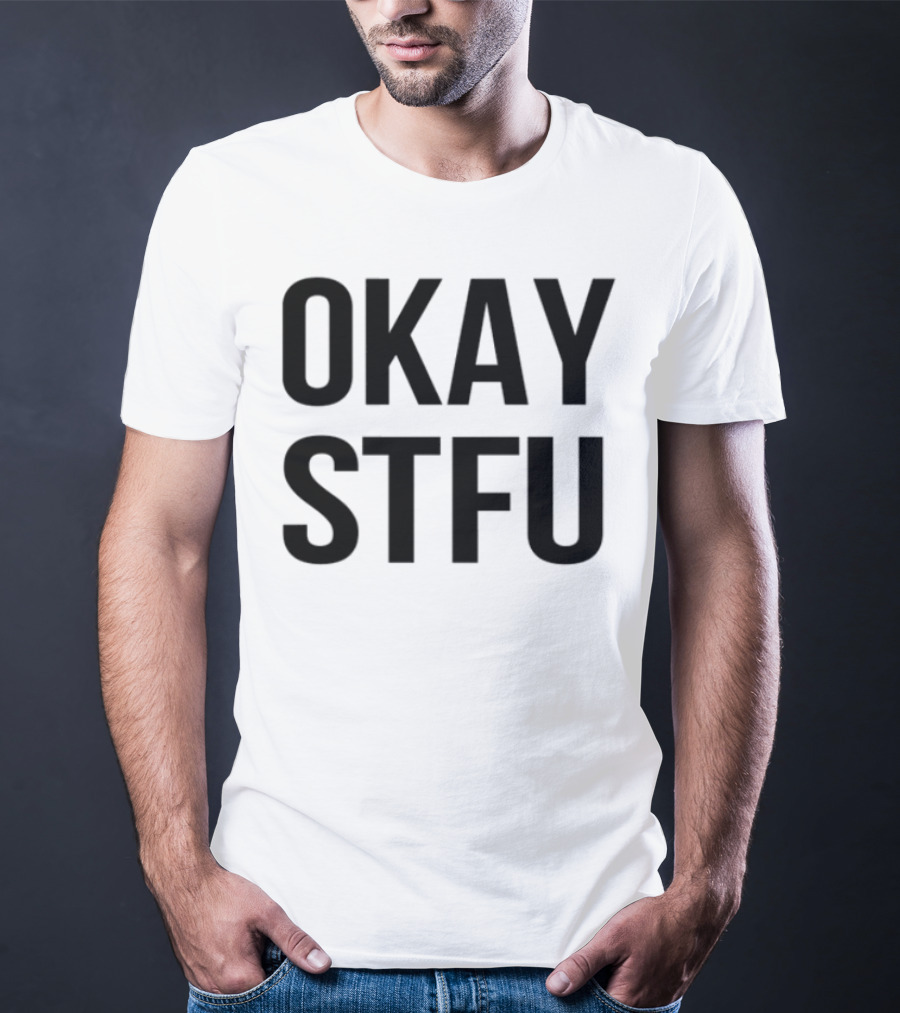 Okay Stfu Finger Gesture Bold Minimalist Text T-Shirt