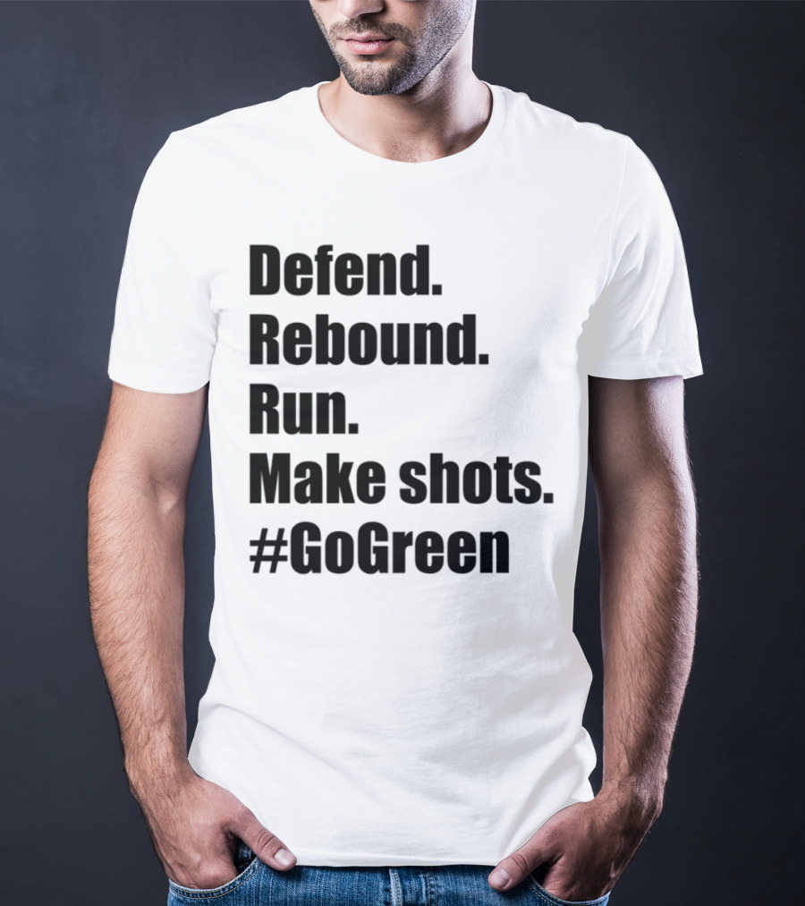 Defend Rebound Run Make Shots Go Green Basketball Team Spirit Game Day Motivation T-Shirt