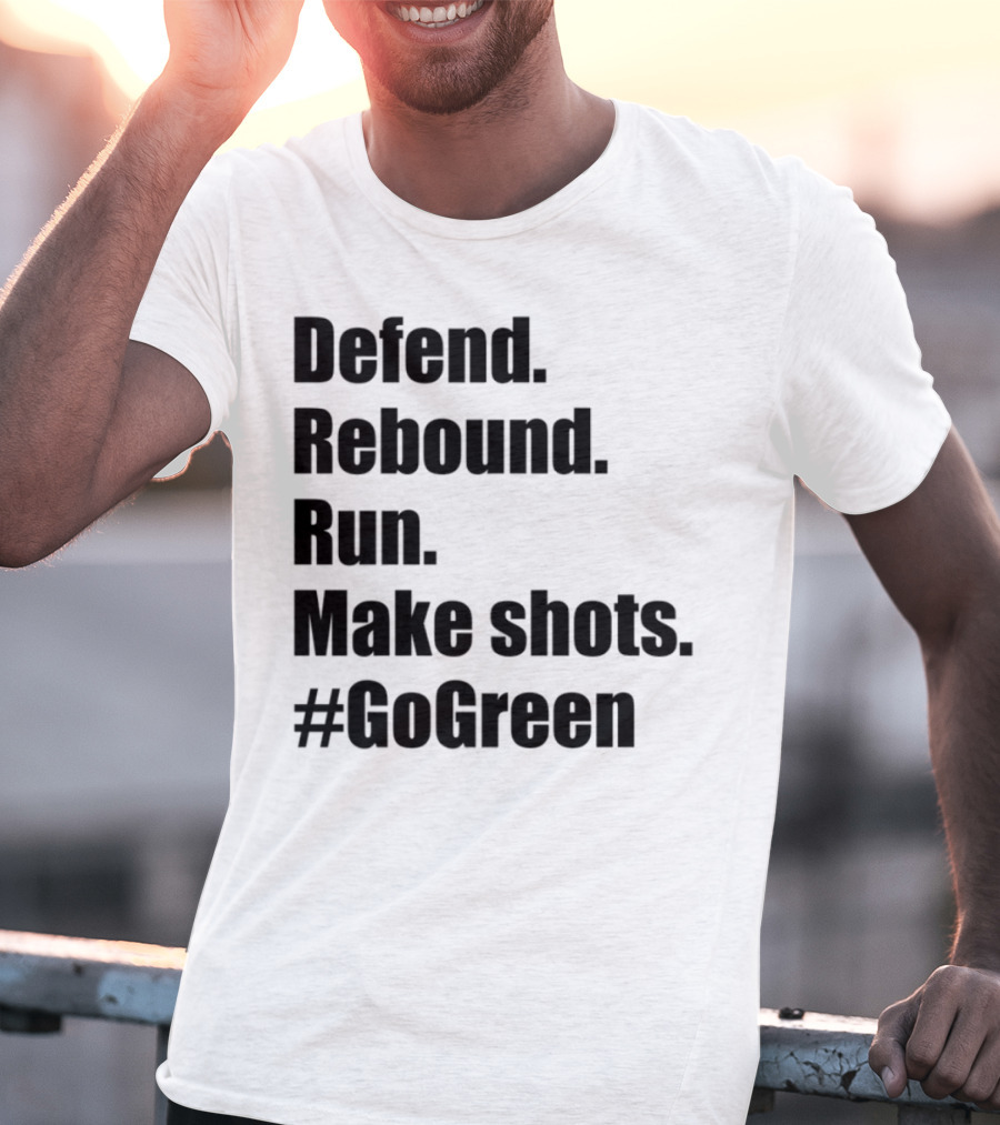 Defend Rebound Run Make Shots Go Green Basketball Team Spirit Game Day Motivation T-Shirt