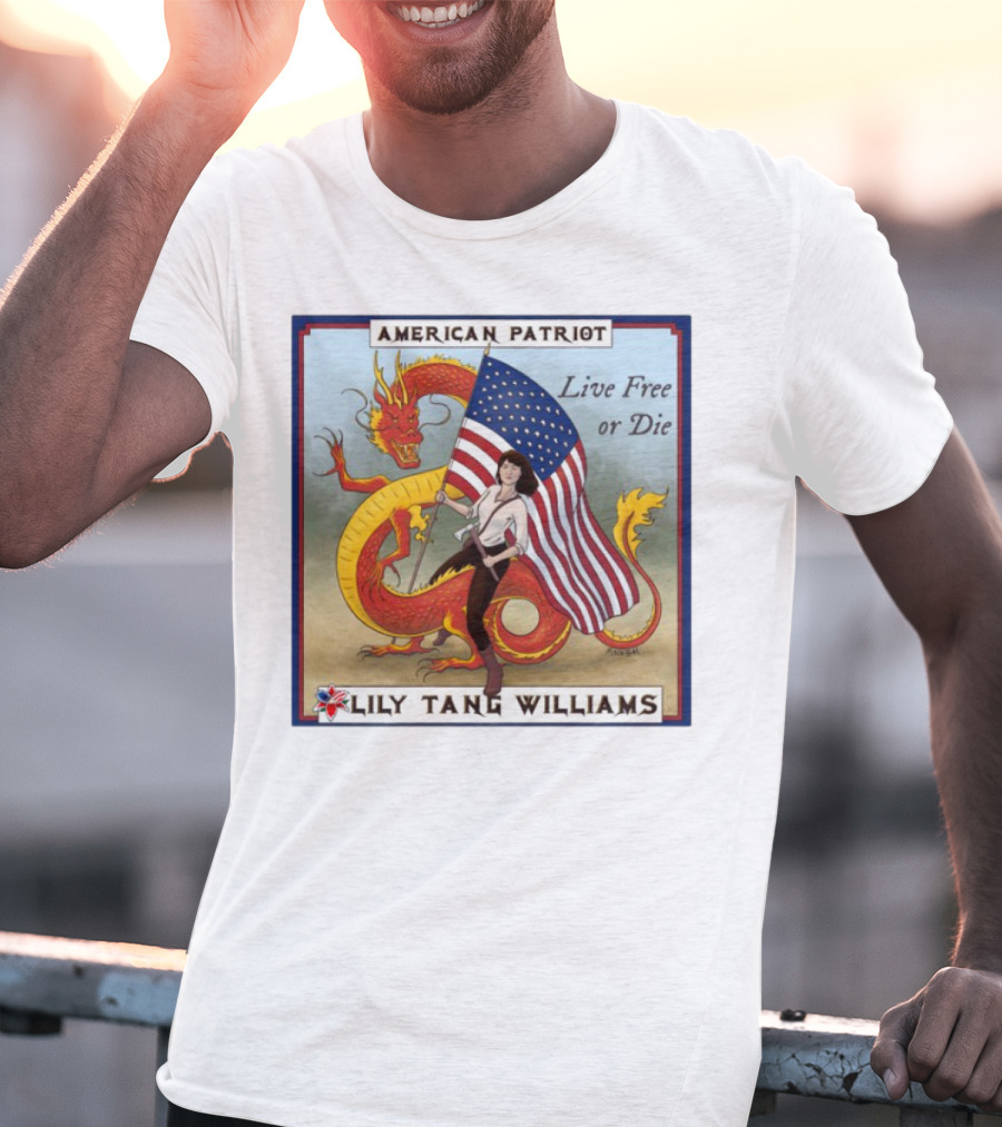 American Patriot Live Free Or Die Lily Tang Williams T-Shirt