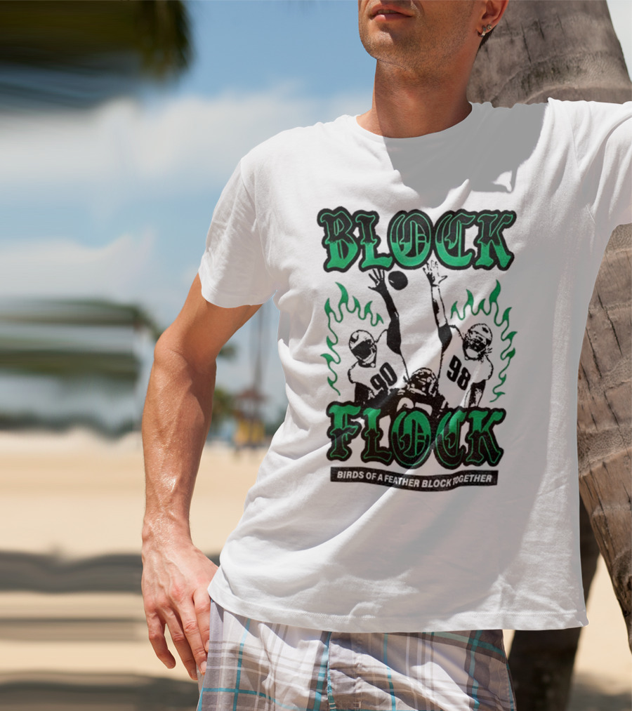 Block Flock Birds Of A Feather Block Together Philadelphia Eagles Football T-Shirt