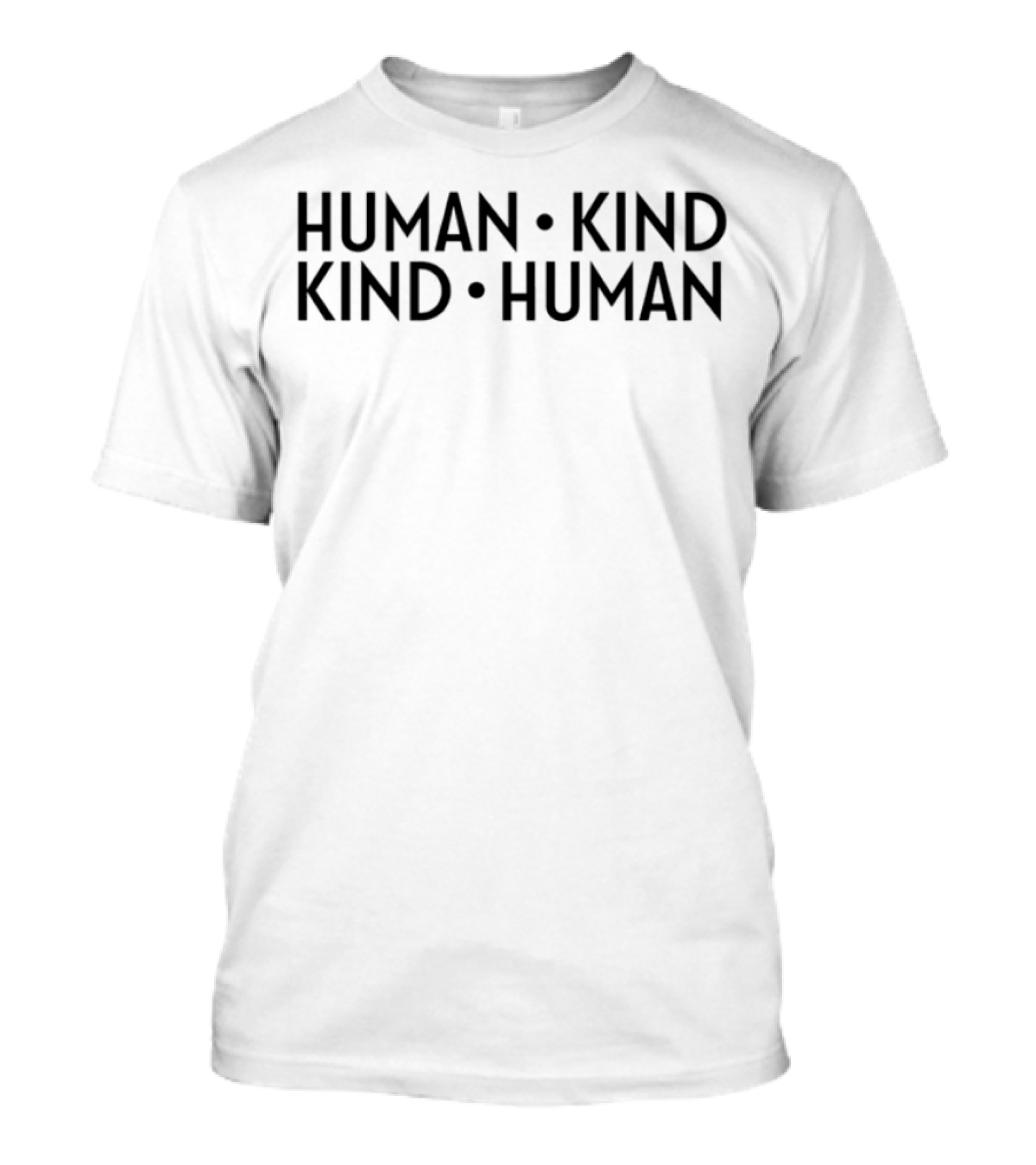 Human Kind Kind Human Positive Message T-Shirt