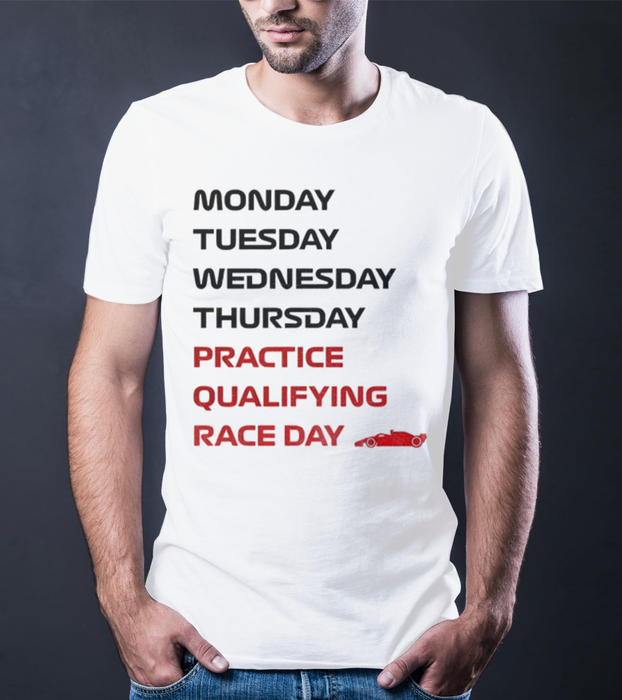 Race Week Formula 1 Schedule Practice Qualifying Race Day T-Shirt