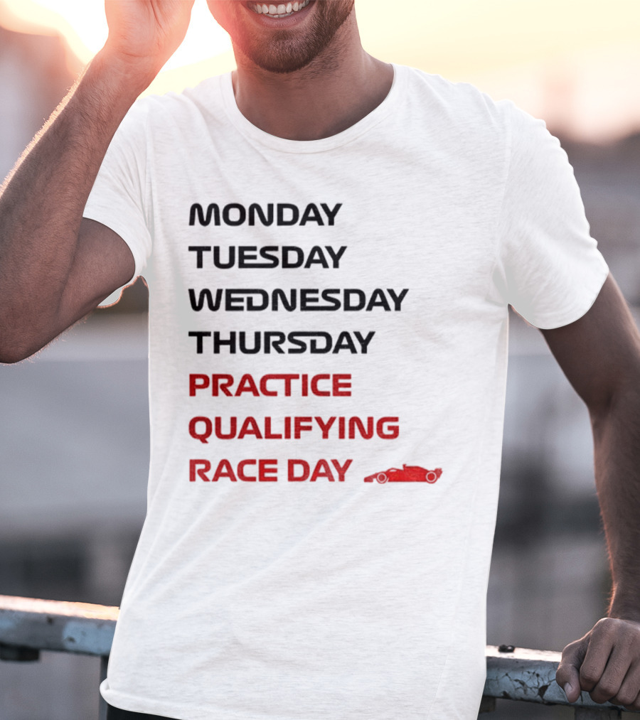 Race Week Formula 1 Schedule Practice Qualifying Race Day T-Shirt
