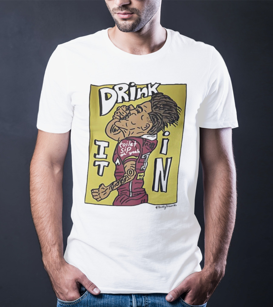 Drink It In Toilet Sip Oh Yeah Walsh T-Shirt