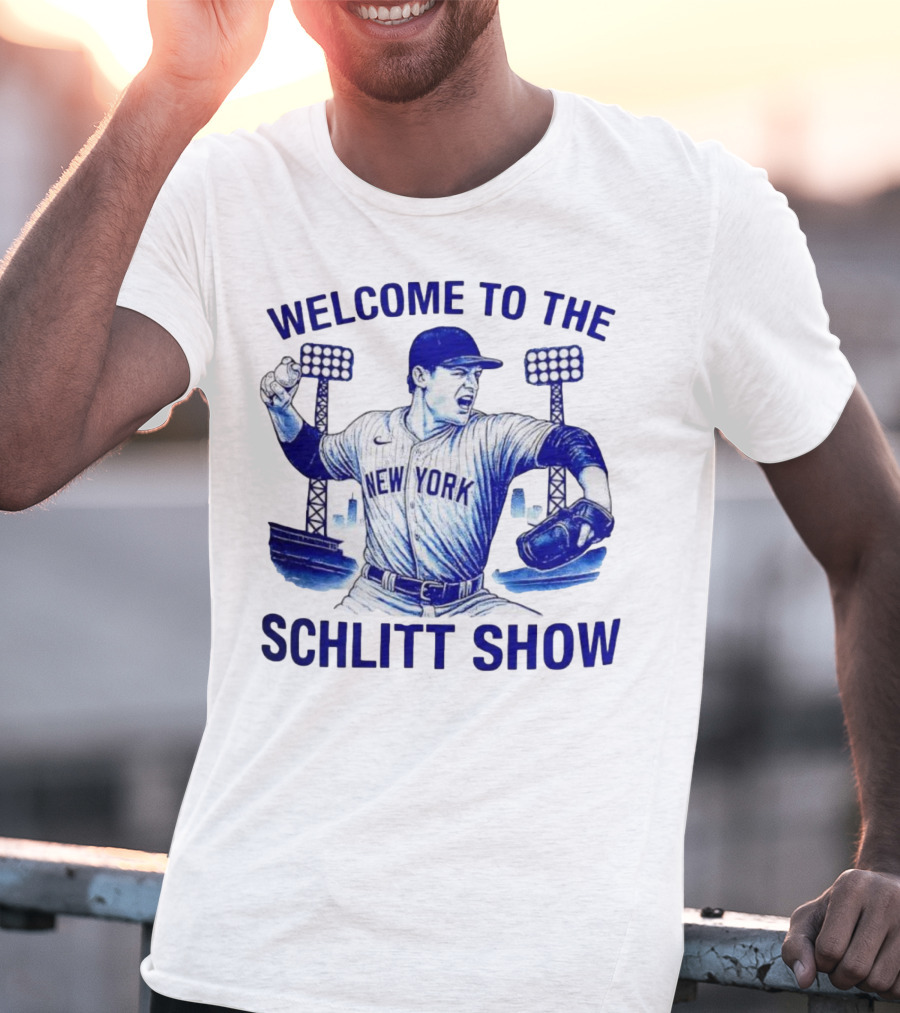 Welcome To The Schlitt Show New York Baseball Player Cam Schlittler T-Shirt