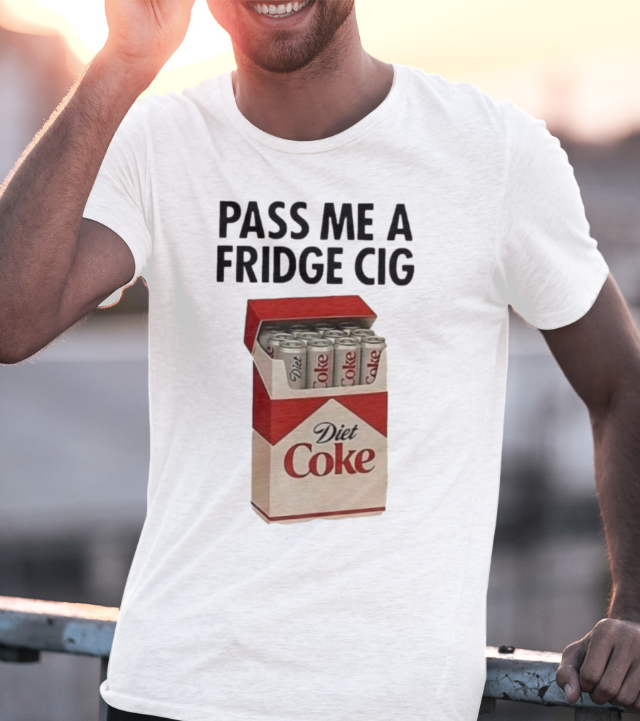 Pass Me A Fridge Cig Diet Coke Box Cans T-Shirt