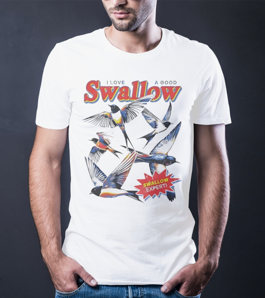 I Love A Good Swallow Swallow Expert Several Swallow Birds T-Shirt