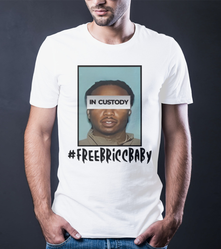 Free Bricc Baby In Custody Photo T-Shirt