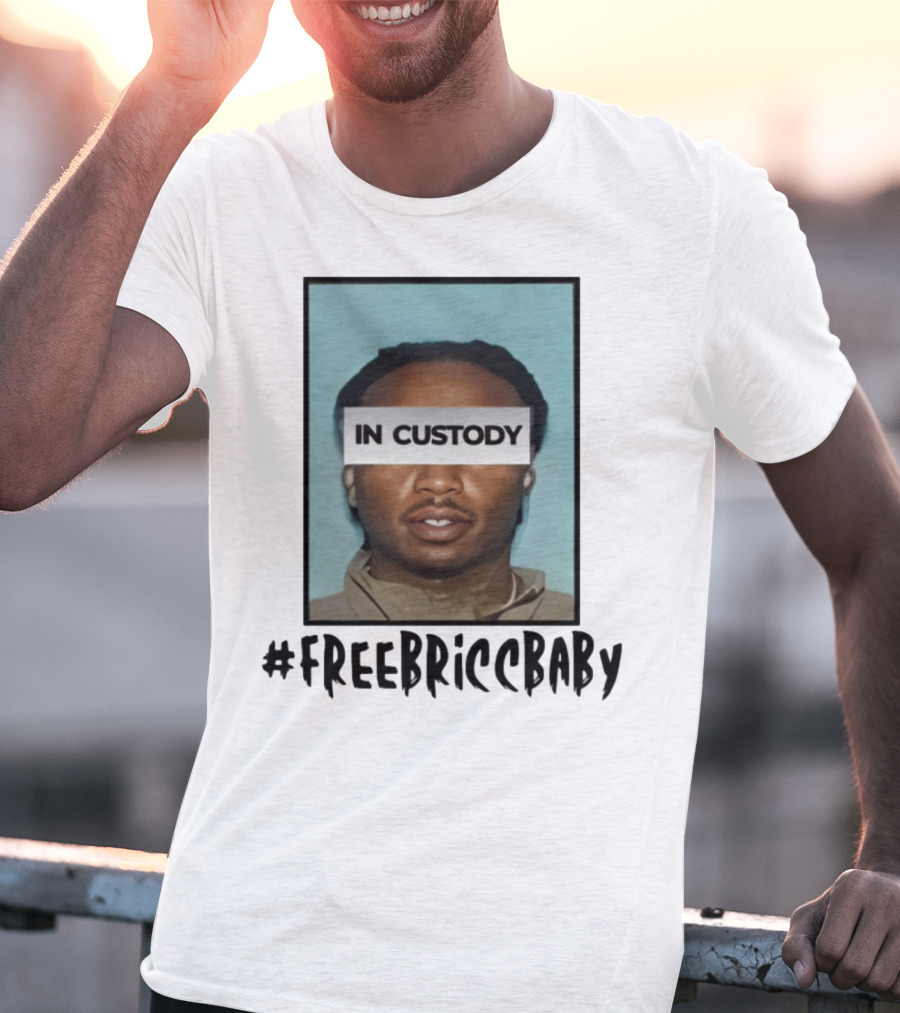 Free Bricc Baby In Custody Photo T-Shirt