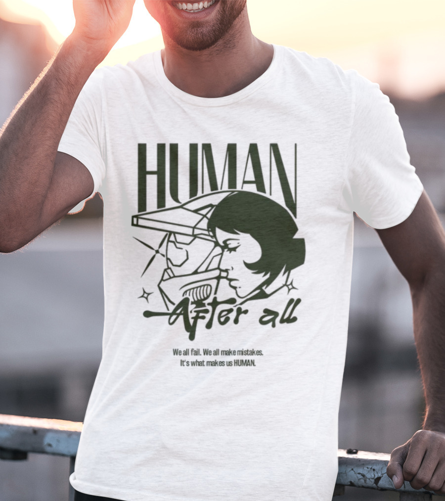 Human After All Embrace Imperfection And Growth T-Shirt