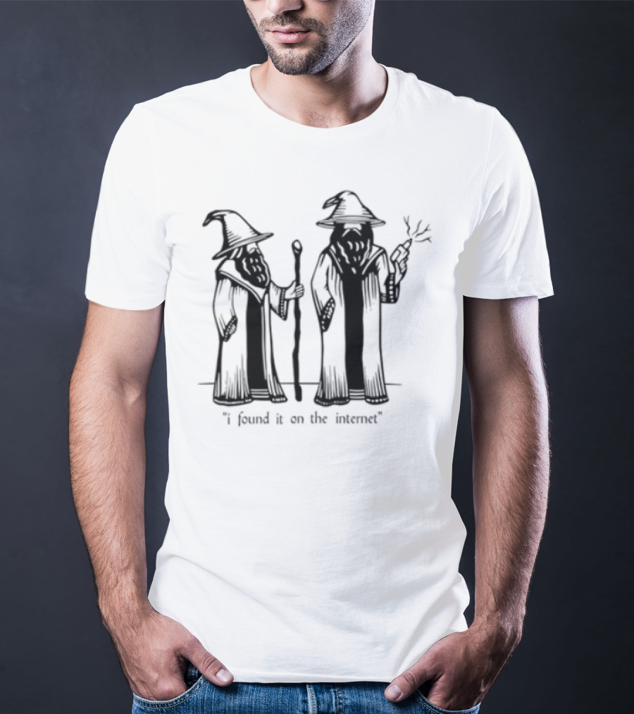 I Found It On The Internet Wizard T-Shirt