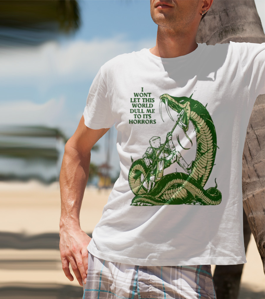 I Wont Let This World Dull Me To Its Horrors Knight Vs Serpent Battle T-Shirt