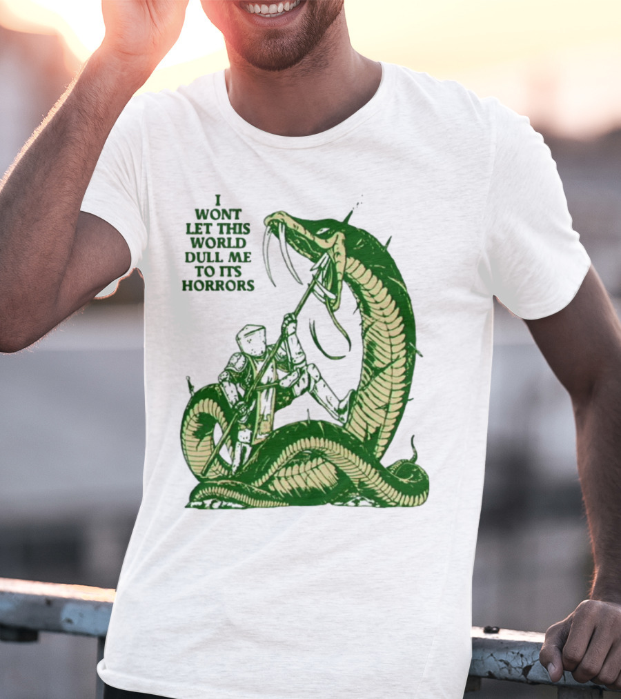 I Wont Let This World Dull Me To Its Horrors Knight Vs Serpent Battle T-Shirt