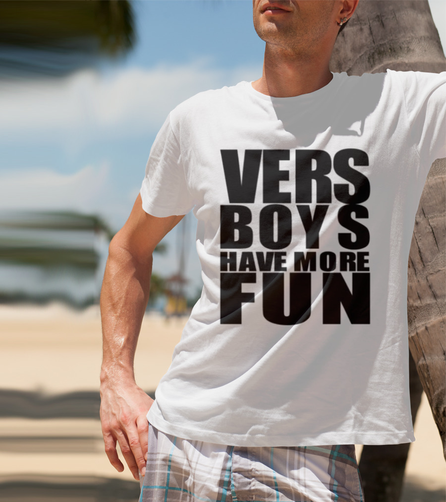 VERS Boys Have More Fun Liljonaro Style T-Shirt