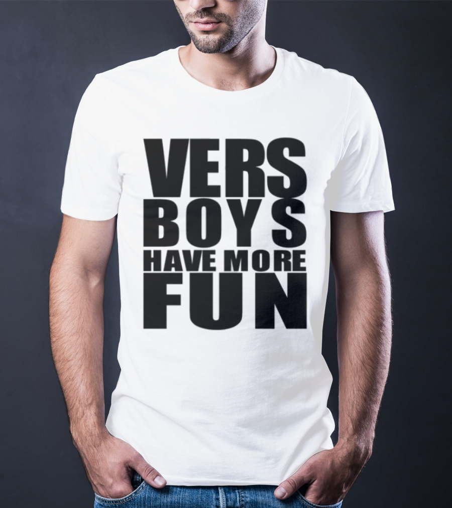 VERS Boys Have More Fun Liljonaro Style T-Shirt