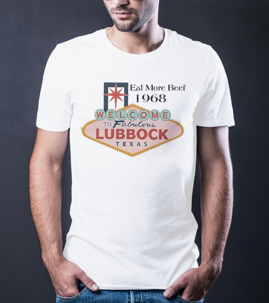 Welcome To Fabulous Lubbock Texas Eat More Beef 1968 Vintage Style Graphic T-Shirt