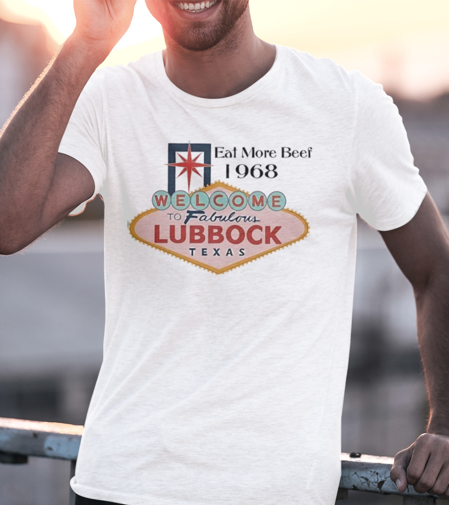 Welcome To Fabulous Lubbock Texas Eat More Beef 1968 Vintage Style Graphic T-Shirt