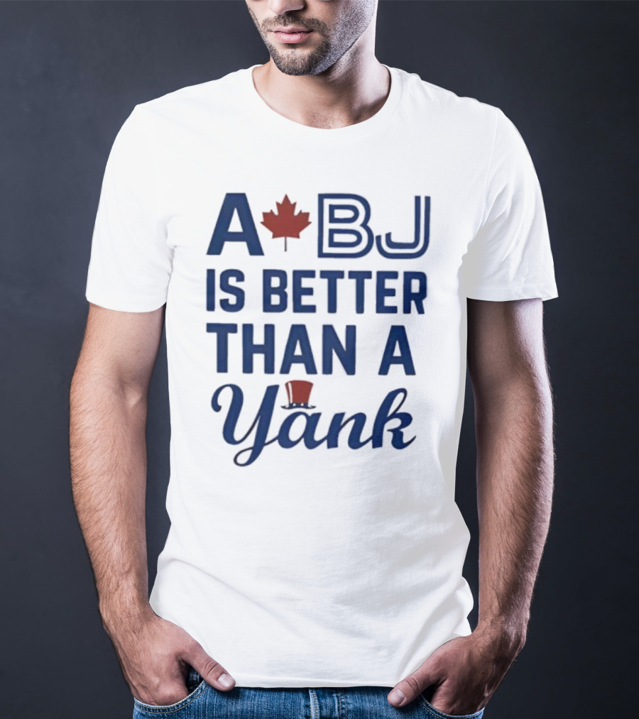 A BJ Is Better Than A Yank Baseball Maple Leaf Theme T-Shirt