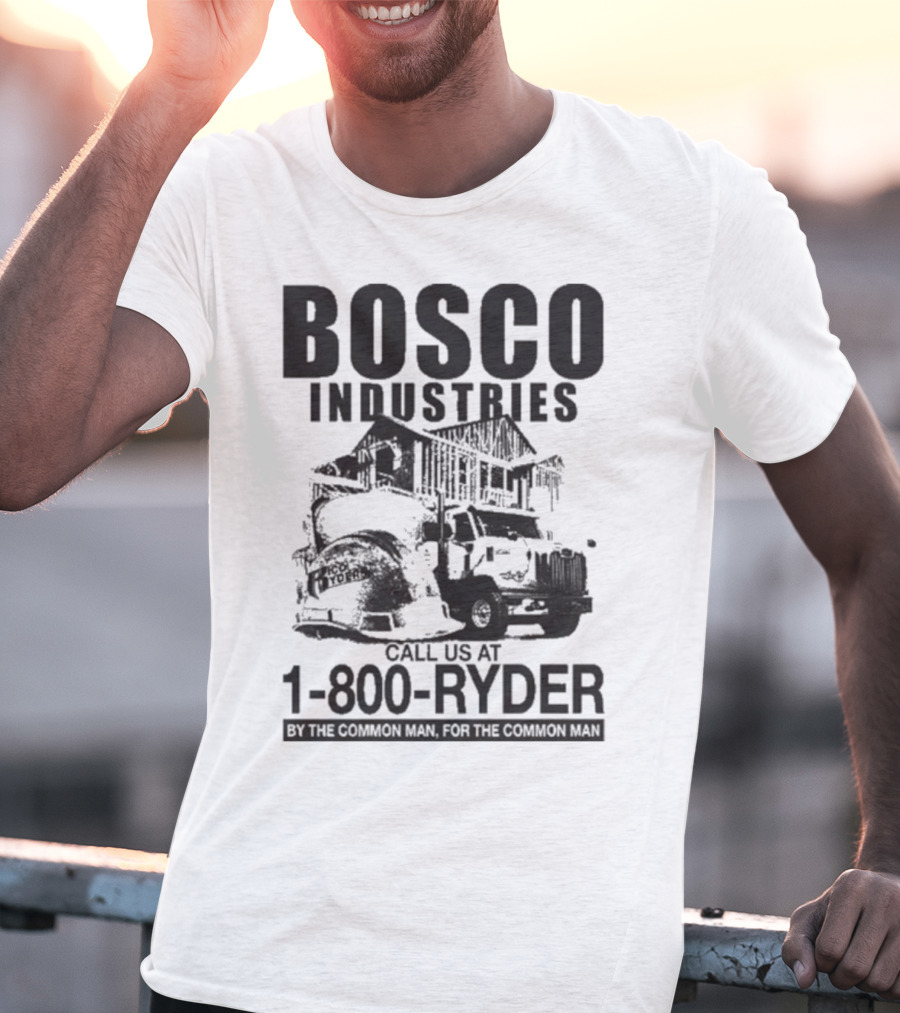 Bosco Industries 1-800-Ryder By The Common Man For The Common Man T-Shirt