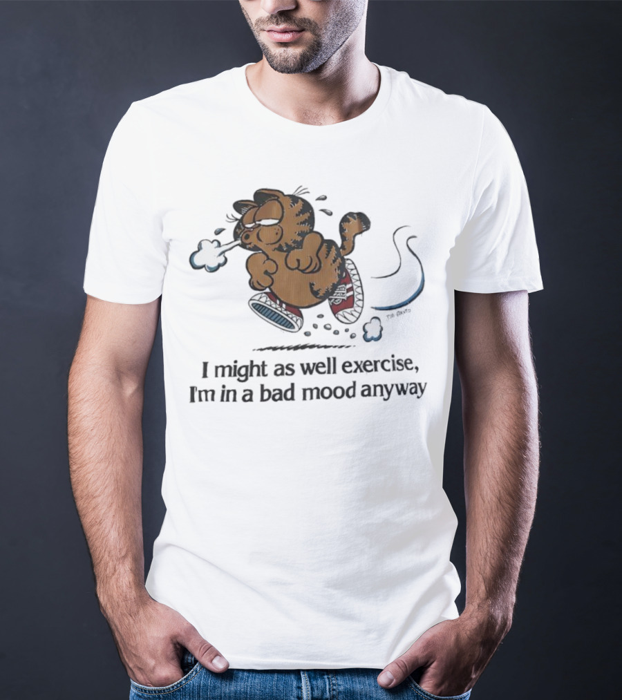 Garf I Might As Well Exercise I'm In A Bad Mood Anyway Cartoon Fitness Humor T-Shirt