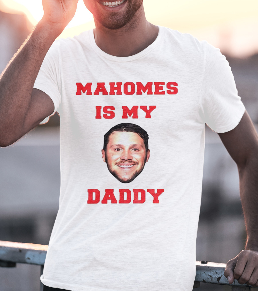 Mahomes Is My Daddy Kansas City Chiefs NFL Football 2025 T-Shirt
