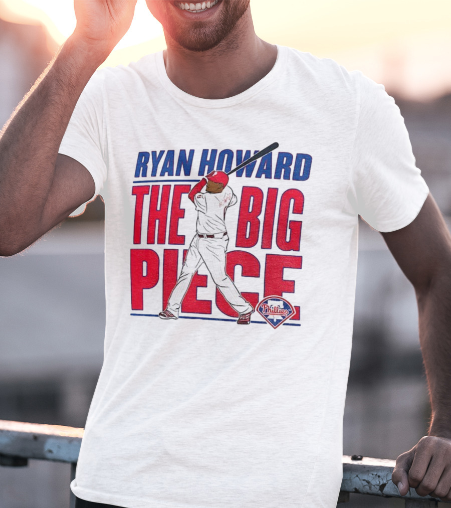 Ryan Howard The Big Piece Phillies MLB Baseball T-Shirt