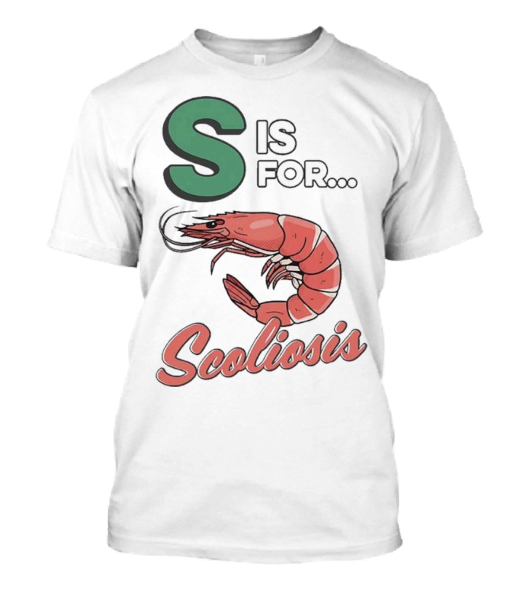 S Is For Scoliosis Shrimp Scoliosis T-Shirt