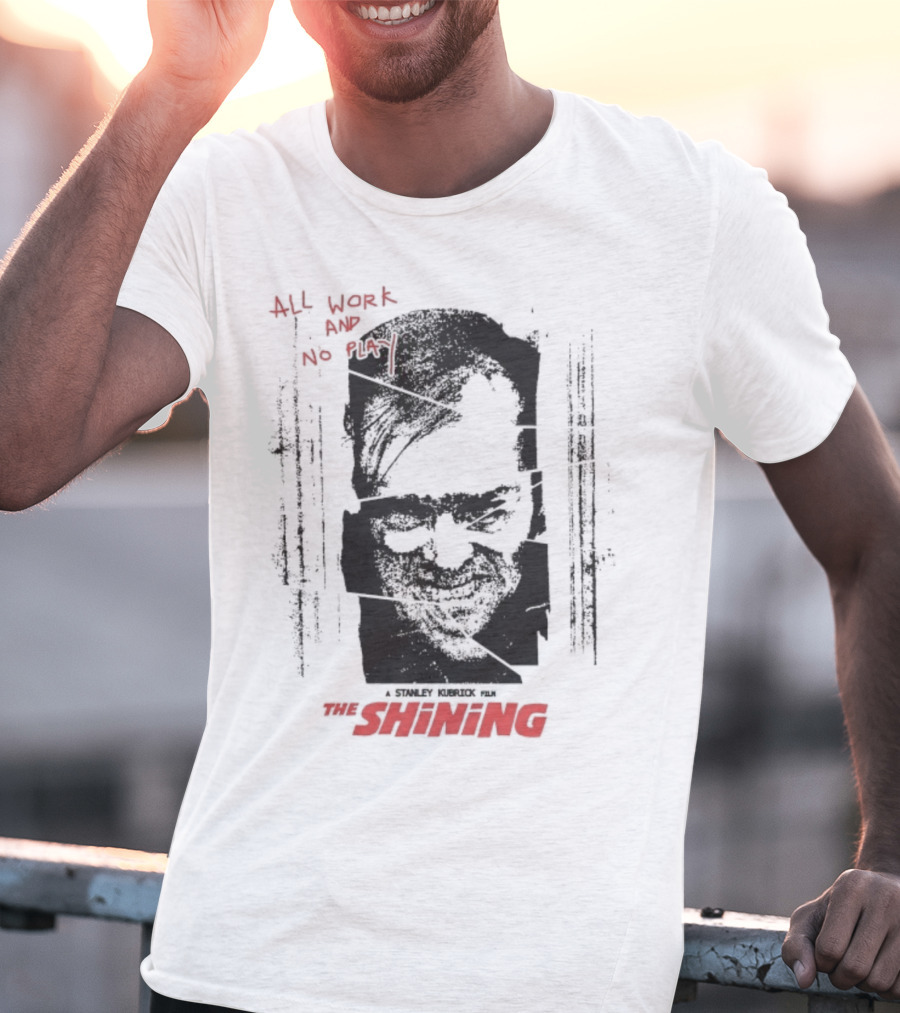 All Work And No Play Here's Johnny The Shining Overlook Hotel T-Shirt