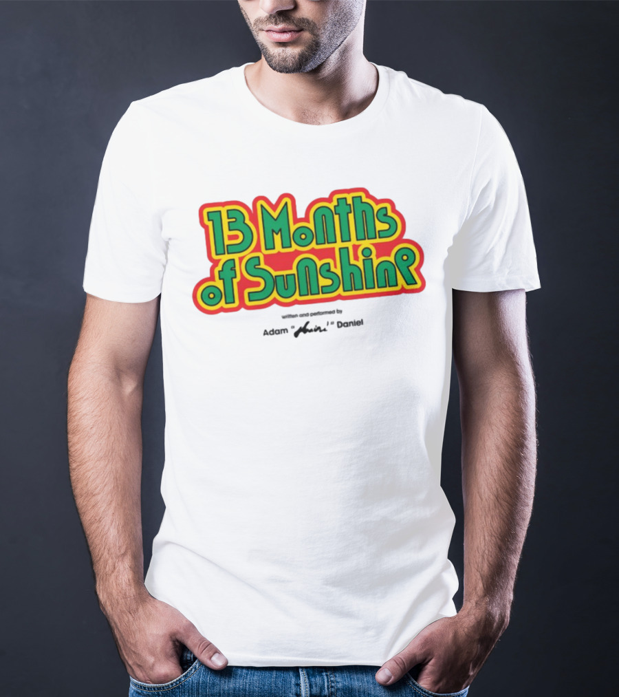 13 Months Of Sunshine Adam Amine Daniel T-Shirt