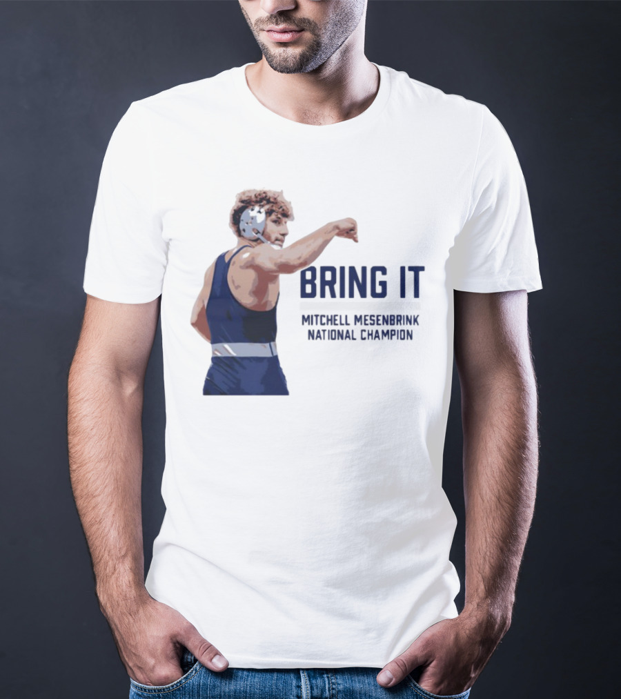 Bring It Mitchell Mesenbrink National Champion Wrestling T-Shirt