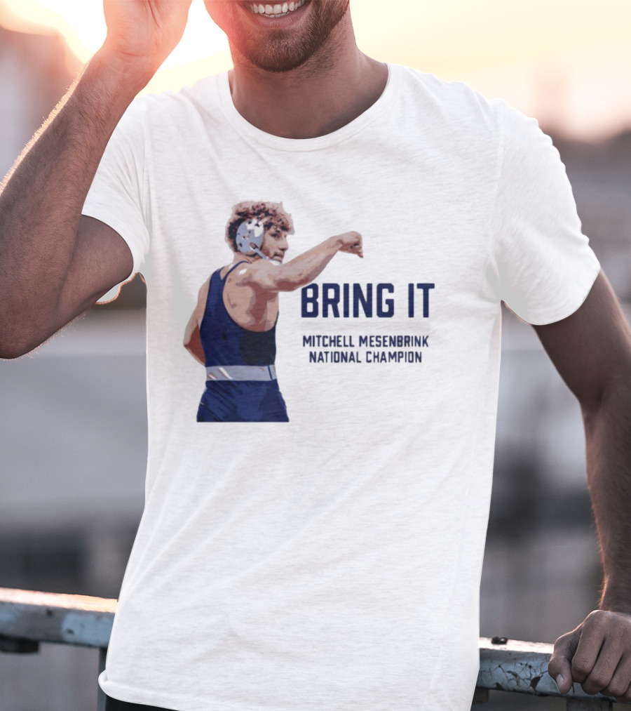 Bring It Mitchell Mesenbrink National Champion Wrestling T-Shirt