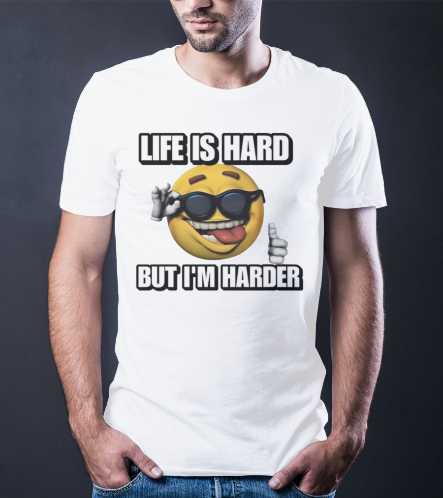 Life Is Hard But I'm Harder Emoji Sunglasses Funny Cringey T-Shirt