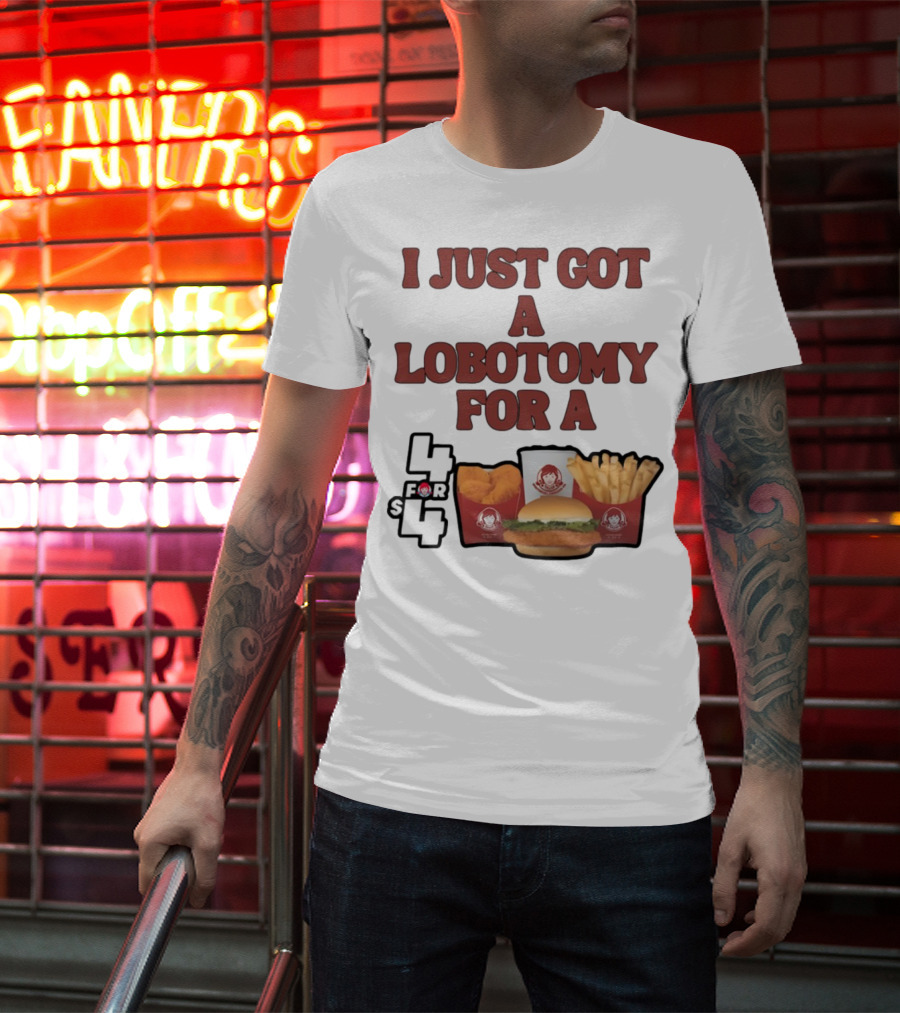Wendy's 4 For 4 Deal Lobotomy Humor T-Shirt