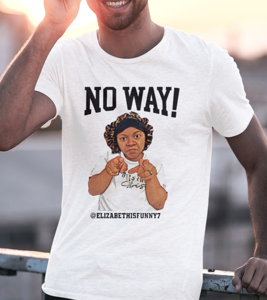 NO WAY Elizabethisfunny7 Surprised Expression Finger Pointing T-Shirt