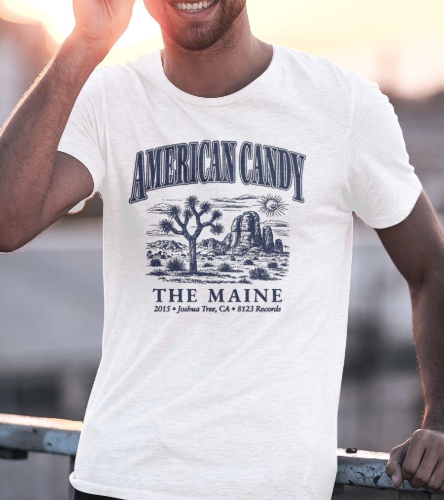 American Candy The Maine Joshua Tree CA Souvenir 2022 Summer T-Shirt